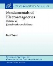Fundamentals of Electromagnetics 2 - Quasistatics and Waves