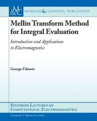 Mellin-Transform Method for Integral Evaluation - Introduction and Applications to Electromagnetics