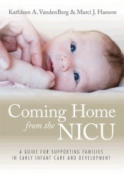 Coming Home from the NICU - A Guide for Supporting Families in Early Infant Care and Development