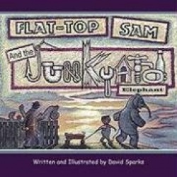 Flat-Top Sam and the Junkyard Elephant