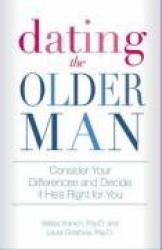 Dating the Older Man: Consider Your Differences and Decide If He's Right for You