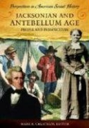 Jacksonian and Antebellum Age - People and Perspectives