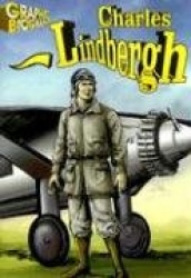 Charles Lindbergh Graphic Biography