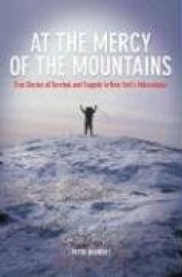 At the Mercy of the Mountains - True Stories Of Survival And Tragedy In New York's Adirondacks