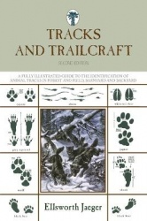 Tracks and Trailcraft - A Fully Illustrated Guide To The Identification Of Animal Tracks In Forest And Field, Barnyard And Backy