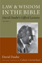Law and Wisdom in the Bible - David Daube's Gifford Lectures, Volume II