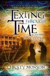 Texting Through Time: Brigham Young
