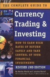 Complete Guide to Currency Trading & Investing - How to Earn High Rates of Return Safely & Take Control of Your Financial Invest