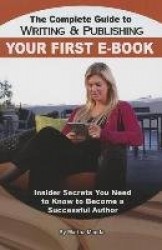 The Complete Guide to Writing&Publishing Your First E-Book