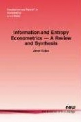 Information and Entropy Econometrics - A Review and Synthesis