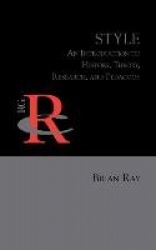 Style: An Introduction to History, Theory, Research, and Pedagogy