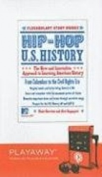 Hip-Hop U.S. History - The New and Innovative Approach to Learning American History: From Columbus to the Civil Rights Era