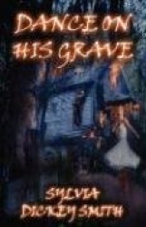 Dance on His Grave
