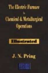 The Electric Furnace in Chemical and Metallurgical Operations