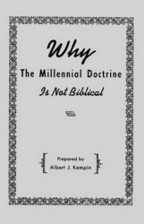 Why the Millennial Doctrine Is Not Biblical