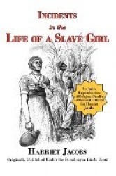Incidents in the Life of a Slave Girl (with reproduction of original notice of reward offered for Harriet Jacobs)