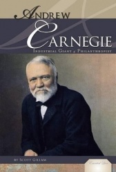 Andrew Carnegie - Industrial Giant and Philanthropist