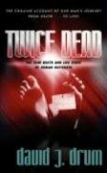 Twice Dead: The True Death and Life Story of Roman Gutierrez