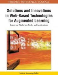 Solutions and Innovations in Web-based Technologies for Augmented Learning - Improved Platforms, Tools, and Applications