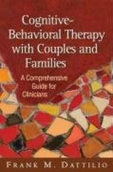 Cognitive-Behavioral Therapy with Couples and Families - A Comprehensive Guide for Clinicians