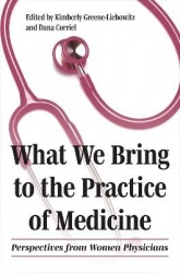 What We Bring to the Practice of Medicine - Perspectives from Women Physicians
