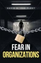Fear in Organizations