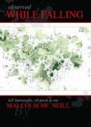 Observed While Falling - Bill Burroughs, Ah Pook, And Me
