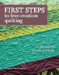 First Steps To Free-motion Quilting