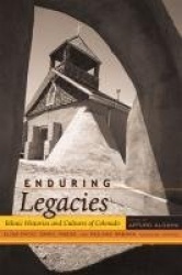 Enduring Legacies - Ethnic Histories and Cultures of Colorado