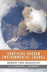 Surviving Sudden Environmental Change - Answers From Archaeology