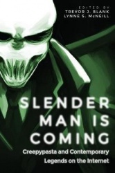 Slender Man Is Coming - Creepypasta and Contemporary Legends on the Internet