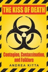 The Kiss of Death - Contagion, Contamination, and Folklore
