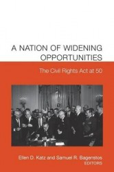 A Nation of Widening Opportunities - The Civil Rights Act at 50