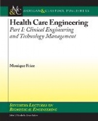 Health Care Engineering, Part I - Clinical Engineering and Technology Management