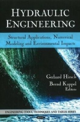 Hydraulic Engineering - Structural Applications, Numerical Modeling & Environmental Impacts
