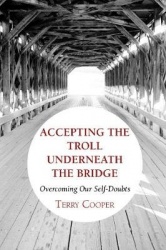 Accepting the Troll Underneath the Bridge - Overcoming Our Self-Doubts