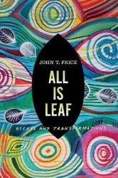 All Is Leaf - Essays and Transformations