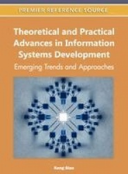 Theoretical and Practical Advances in Information Systems Development - Emerging Trends and Approaches
