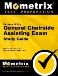 Secrets of the General Chairside Assisting Exam Study Guide