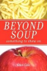 Beyond Soup: Something to Chew on