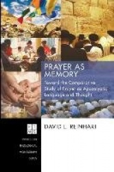Prayer as Memory - Toward the Comparative Study of Prayer as Apocalyptic Language and Thought