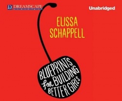 Blueprints for Building Better Girls - Fiction