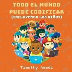 Todo el mundo puede codificar - Incluyendo los niños