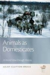 Animals as Domesticates: A World View Through History