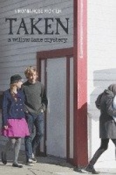 Taken -  A Willow Lane Mystery