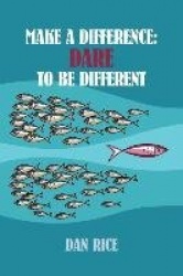 Make a Difference: Dare to Be Different