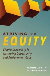 Striving for Equity - District Leadership for Narrowing Opportunity and Achievement Gaps
