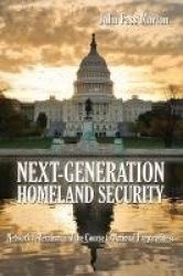 Next-Generation Homeland Security - Network Federalism and the Course to National Preparedness