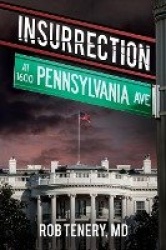 Insurrection at 1600 Pennsylvania Avenue