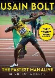 The Fastest Man Alive: The True Story of Usain Bolt